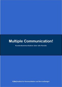 Neue Studie: „Multiple Communication! Kundenkommunikation über alle Kanäle