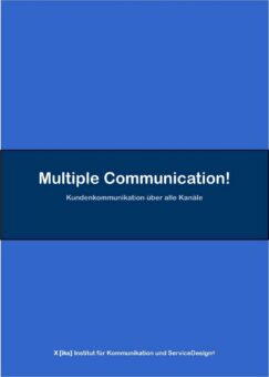 Neue Studie: „Multiple Communication! Kundenkommunikation über alle Kanäle