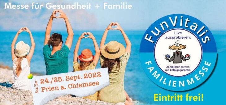 FunVitalis Gesundheits- und Familienmesse am 25./26.9. in Prien am Chiemsee und 15./16.10. in Dachau