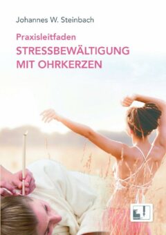 Praxisleitfaden: Stressbewältigung mit Ohrkerzen