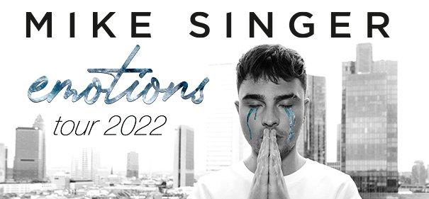 Mike Singer – EMOTIONS – Album-Release: 14.04.2022 / Tour: 28.05. – 22.06.2022