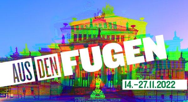 Festival „Aus den Fugen“ – Soundtrack einer Welt im Umbruch