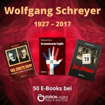 Erinnerung an einen Auflagenmillionär – Fast alle Bücher von Wolfgang Schreyer bei EDITION digital