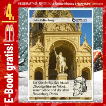 Adventskalender: „Zur Geschichte des letzten Obotritenfürsten Niklot, seiner Söhne und der alten Slawenburg Dobin“ von Heinz Falkenberg.