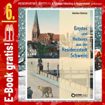 Adventskalender: „Ernstes und Heiteres aus der Residenzstadt Schwerin“ von Detlev Dietze. Eine kleine Heimatkunde für Einheimische und Gäste