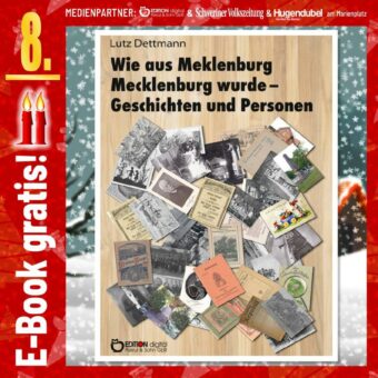 Adventskalender: „Wie aus Meklenburg Mecklenburg wurde – Geschichten und Personen“ von Lutz Dettmann. Geschichte für zwischendurch. Am 8.12. kostenlos
