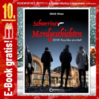 Adventskalender: „Schweriner Mordgeschichten. EKHK Raschke ermittelt“ von Ulrich Hinse. Ein Kriminaler ohne Vornamen. Am 10.12. kostenlos