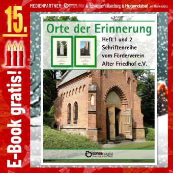 Adventskalender: „Orte der Erinnerung. Heft 1 und 2. SCHRIFTENREIHE VOM FÖRDERVEREIN ALTER FRIEDHOF e. V. Redaktion: Lutz Dettmann