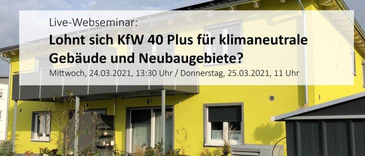 Webinar: „Lohnt sich KfW 40 Plus für klimaneutrale Gebäude und Neubaugebiete?“