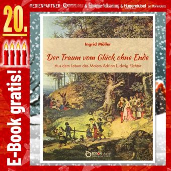 Adventskalender: „Der Traum vom Glück ohne Ende. Aus dem Leben des Malers Adrian Ludwig Richter. 2., erweiterte Auflage“ von Ingrid Möller