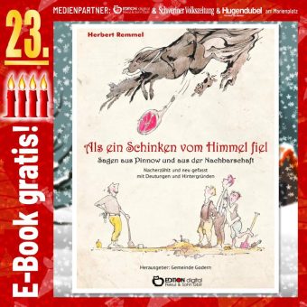 Adventskalender: „Als ein Schinken vom Himmel fiel. Sagen aus Pinnow und aus der Nachbarschaft. Nacherzählt und neu gefasst – mit Deutungen und mit