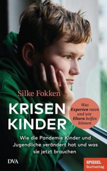 Buchrezension Silke Fokken: Krisenkinder – Wie die Pandemie Kinder und Jugendliche verändert hat und was sie jetzt brauchen