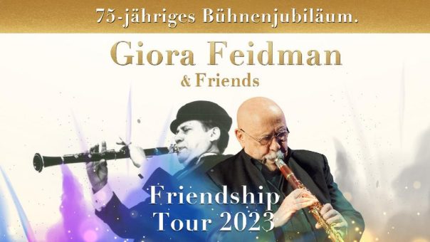 „Friendship-Worldtour“: Giora Feidman & Friends