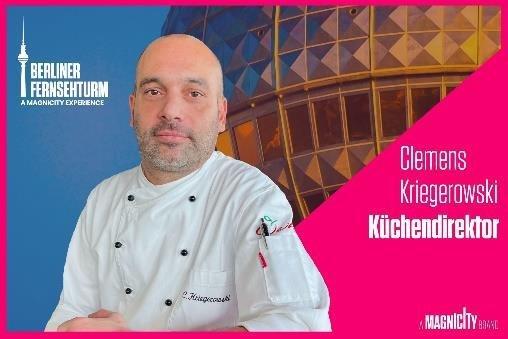 Genuss auf höchstem Niveau – Neuer Küchendirektor Clemens Kriegerowski setzt kulinarische Akzente auf dem Berliner Fernsehturm