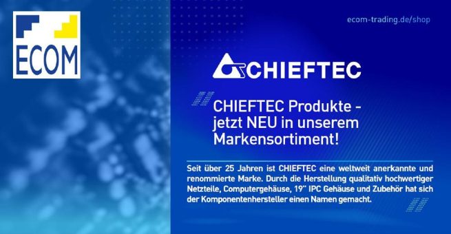 CHIEFTEC – Jetzt Verfügbar bei ECOM Trading GmbH