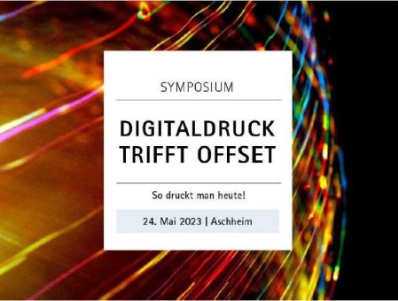Fogra Symposium „Digitaldruck trifft Offset“ am 24. Mai 2023 in München-Aschheim