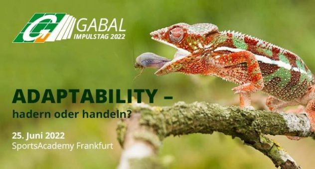 GABAL Impulstag 2022: Adaptability – handeln oder hadern?