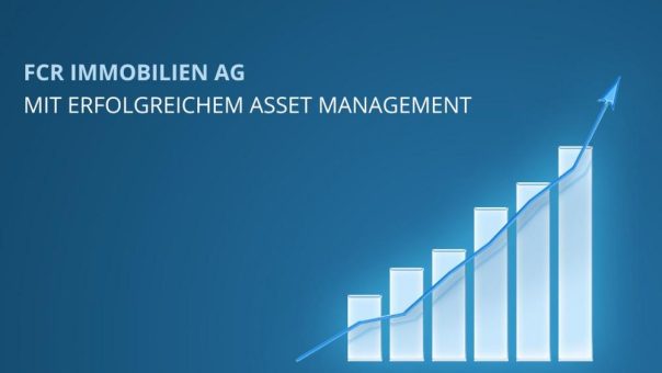 FCR Immobilien AG mit erfolgreichem Asset Management