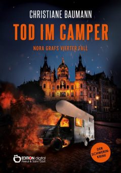 Nora Grafs vierter Fall: Tod im Camper – Neuer Schwerinkrimi von Christiane Baumann bei EDITION digital