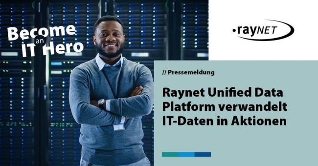 Raynet Unified Data Platform verwandelt IT-Daten in Aktionen