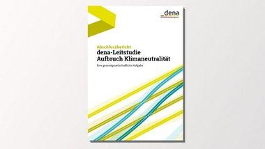 dena-Leitstudie Aufbruch Klimaneutralität liefert energie- und klimapolitisches Fundament für zukünftige Bundesregierung