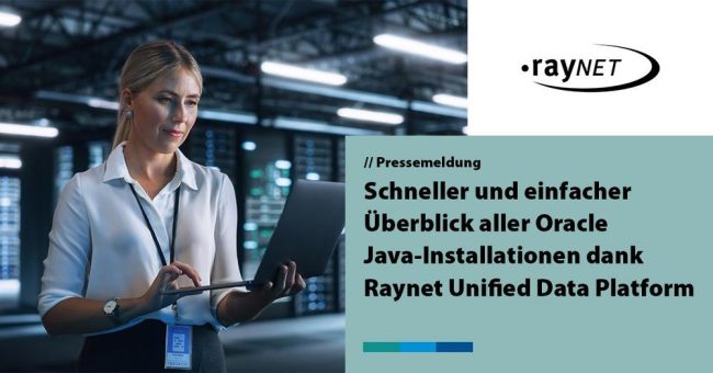 Schneller und einfacher Überblick aller Oracle Java-Installationen dank Raynet Unified Data Platform