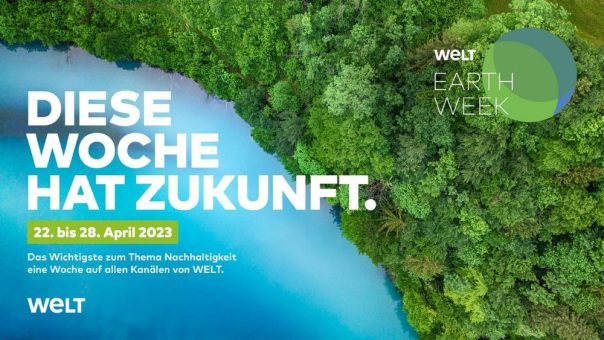 WELT EARTH WEEK 2023: Diese Woche hat Zukunft