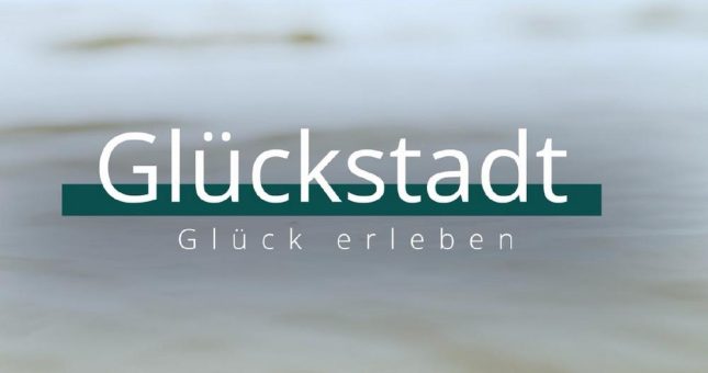 Glückstadt. Glück erleben. – Der Imagefilm