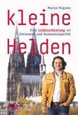 Marco Pagano | Kleine Helden. Eine Liebeserklärung an Ehrenamt und Kommunalpolitik | Neuerscheinung