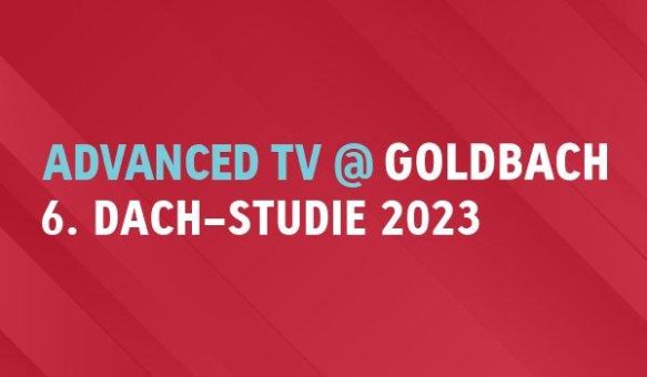 6. Goldbach Advanced TV DACH-Studie 2023 – Connected TV wird immer intensiver genutzt