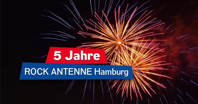 Fünf Jahre ROCK ANTENNE Hamburg: die große Radio-Geburtstagswoche