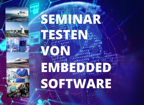 Seminar „Testen von Embedded Software“ (2-tägiges Präsenz-Seminar) am 26. und 27. April 2023 mit Dipl.-Ing. M. Heininger in Offenburg