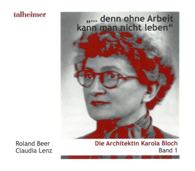 In Erinnerung an Karola Bloch – Mehrteilige Veranstaltungsfolge (Teil 1): „Die junge Karola Bloch – Ihr eigener Weg zur neuen Architektur“