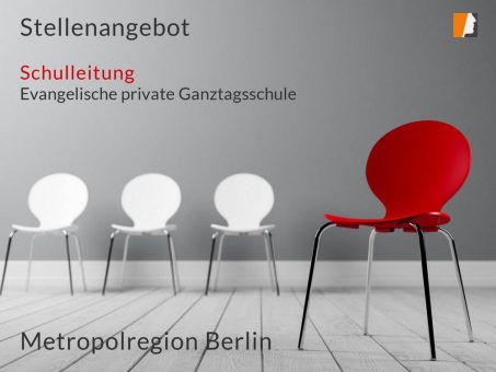Evangelische private Ganztagsschule in Berlin sucht Schulleitung (m/w/d)