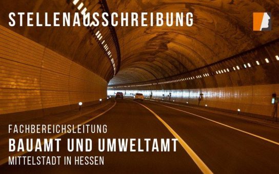 Fachbereichsleitung Bau- und Umweltamt in Hessen gesucht – Kontrast Personalberatung GmbH unterstützt bei Rekrutierung
