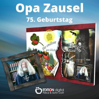 Auf der Suche nach dem Glück oder ein Kindertraum wird wahr – EDITION digital gratuliert Opa Zausel zum 75. Geburtstag