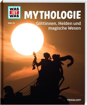 „WAS IST WAS Mythologie“: Von Göttinnen, Helden und magischen Wesen