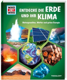 Klimawissen für Umweltschutz: „WAS IST WAS Entdecke die Erde  und ihr Klima“