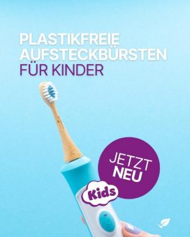 Die ersten plastikfreien Aufsteckbürsten speziell für elektrische Kinderzahnbürsten