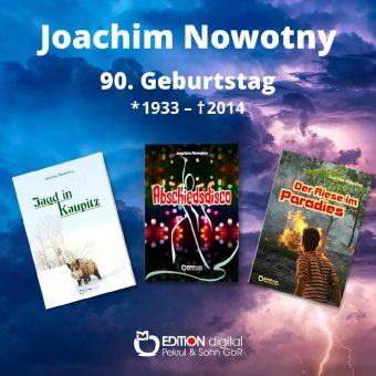 Einer, der auch brisante Themen nicht scheute – EDITION digital erinnert an 90. Geburtstag von Joachim Nowotny