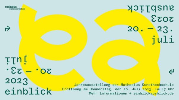 Jahresausstellung Einblick / Ausblick an der Muthesius Kunsthochschule vom 20. bis 23. Juli