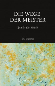 Die Wege der Meister – Zen in der Musik