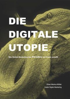 Buchveröffentlichung „DIE DIGITALE UTOPIE – Wie Online-Marketing das Paradies auf Erden schafft“