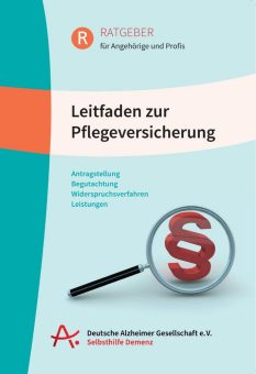 Ratgeber zur Pflegeversicherung für Menschen mit Demenz und Angehörige