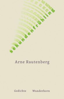 Arne Rautenberg: sekundenfrühling