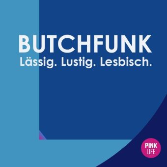 BUTCHFUNK – der Podcast der lässig-lesbischen Selbstverständlichkeit. Ab 4. Oktober 2021!