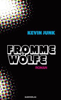 Buchpremiere auf PINK.LIFE am 1. März: Debütroman „Fromme Wölfe“ von Kevin Junk (Querverlag)