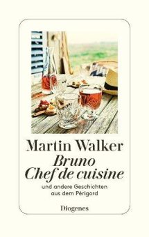 Bruno, Chef de cuisine. Und andere Geschichten aus dem Périgord.