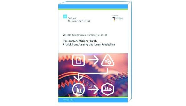 Mit Lean Production natürliche Ressourcen sparen – Kurzanalyse des VDI ZRE zeigt Wege