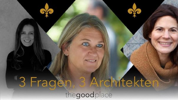 Onlinemagazin „the good place“ startet neues Interview-Format „3 Fragen, 3 Architekten“